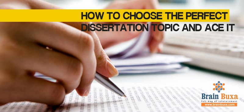 How to choose the perfect dissertation topic and ace it